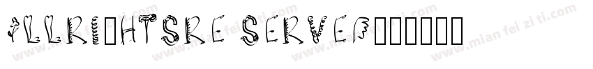 ALLRI0HTSRE SERVED字体转换